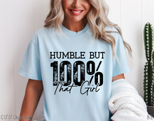 Load image into Gallery viewer, Humble But 100% That Girl #BS9107
