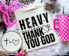 Load image into Gallery viewer, Semi-Exclusive Heavy On Thank God #BS8523