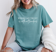 Load image into Gallery viewer, Where My Trust Is Without Borders #BS7422