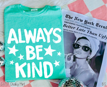 Load image into Gallery viewer, Always Be Kind #BS9014 *PREORDER CLOSING SUNDAY 3/8 @ MIDNIGHT CST

