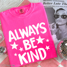 Load image into Gallery viewer, Always Be Kind #BS9014 *PREORDER CLOSING SUNDAY 3/8 @ MIDNIGHT CST
