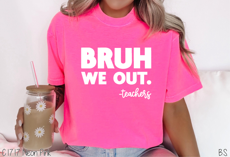 Bruh We Out Teachers #BS6747