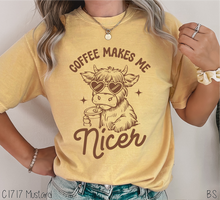 Load image into Gallery viewer, Coffee Makes Me Nicer #BS9231 *PREORDER CLOSING SUNDAY 6/21 @ MIDNIGHT CST
