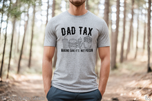 Load image into Gallery viewer, Dad Tax #BS7016

