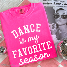 Load image into Gallery viewer, Dance Is My Favorite Season #A6
