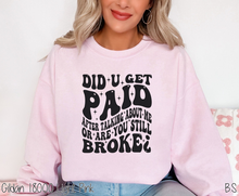 Load image into Gallery viewer, Did You Get Paid #BS6542
