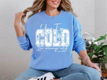 Load image into Gallery viewer, Distressed Always Cold #BS8780
