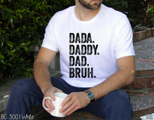 Load image into Gallery viewer, Distressed Dad Dada Daddy Bruh #BS6904

