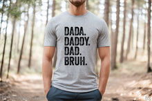 Load image into Gallery viewer, Distressed Dad Dada Daddy Bruh #BS6904
