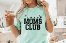 Load image into Gallery viewer, Distressed Tired Moms Club #BS6961
