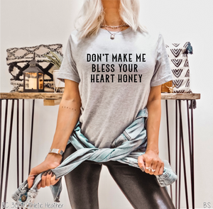Don't Make Me Bless Your Heart #BS5565