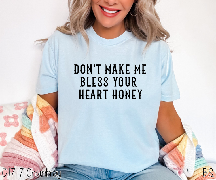 Don't Make Me Bless Your Heart #BS5565