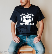 Load image into Gallery viewer, Exclusive You Play Football Dad #BS7079
