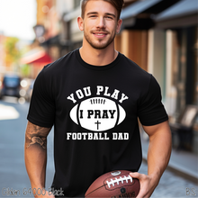 Load image into Gallery viewer, Exclusive You Play Football Dad #BS7079
