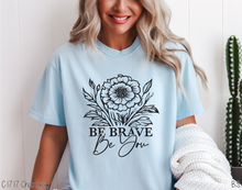 Load image into Gallery viewer, Flower Be Brave Be You #BS7015
