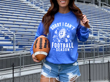 Load image into Gallery viewer, Football Season Sorry Can&#39;t #BS8417 *8/24 PRINTS ON ORDER AND EXTRAS POSTED FOR PURCHASE BEFORE ARRIVAL
