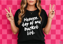 Load image into Gallery viewer, Heaven Top Of Bucket List #BS9017 *PREORDER CLOSING SUNDAY 3/8 @ MIDNIGHT CST
