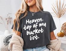 Load image into Gallery viewer, Heaven Top Of Bucket List #BS9017 *PREORDER CLOSING SUNDAY 3/8 @ MIDNIGHT CST
