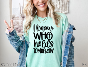I Know Who Holds Tomorrow #BS6694
