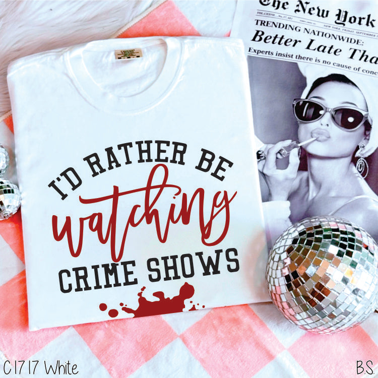 I'd Rather Be Watching Crime Shows #BS659