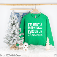 Load image into Gallery viewer, I&#39;m Only A Morning Person On Christmas #BS143

