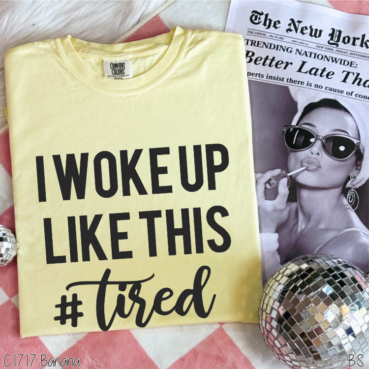 I Woke Up Like This #tired #BS544