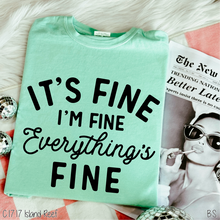 Load image into Gallery viewer, It&#39;s Fine I&#39;m Mine Everything&#39;s Fine #BS462
