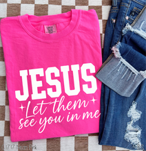 Load image into Gallery viewer, Jesus Let Them See You In Me #BS8537
