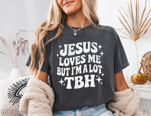 Load image into Gallery viewer, Jesus Loves But I&#39;m A Lot #BS8678
