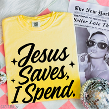 Load image into Gallery viewer, Jesus Saves I Spend #BS8187
