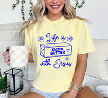 Load image into Gallery viewer, Life Is Butter With Jesus #BS9224 *PREORDER CLOSING SUNDAY 6/21 @ MIDNIGHT CST
