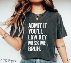 Low Key Miss Me #BS8056 *PREORDER CLOSING SUNDAY 4/20 @ MIDNIGHT CST