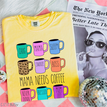 Load image into Gallery viewer, Mama Needs Coffee #C57
