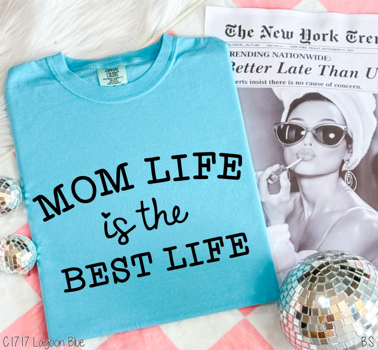 Mom Life is the Best Life #A103
