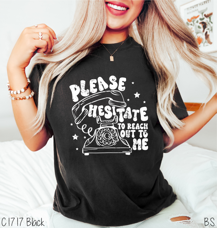 Please Hesitate To Reach Out #BS7757