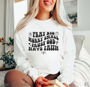 Pray Big Worry Small Black Ink #BS3068BLK