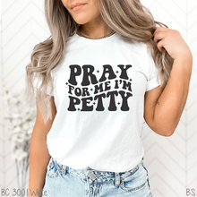 Load image into Gallery viewer, Pray For Me I&#39;m Petty #BS5648
