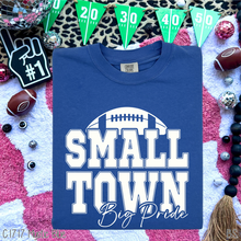 Load image into Gallery viewer, Small Town Big Pride Football #BS8425 *8/24 PRINTS ON ORDER AND EXTRAS POSTED FOR PURCHASE BEFORE ARRIVAL

