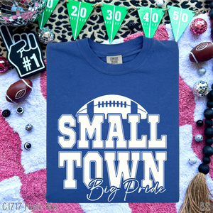 Small Town Big Pride Football #BS8425 *8/24 PRINTS ON ORDER AND EXTRAS POSTED FOR PURCHASE BEFORE ARRIVAL