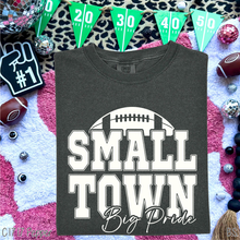 Load image into Gallery viewer, Small Town Big Pride Football #BS8425 *8/24 PRINTS ON ORDER AND EXTRAS POSTED FOR PURCHASE BEFORE ARRIVAL
