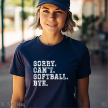 Load image into Gallery viewer, Softball Sorry Can&#39;t Bye #BS6508
