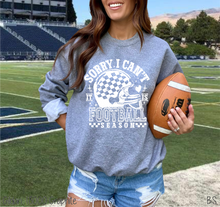 Load image into Gallery viewer, Sorry Can&#39;t Football Season #BS8302
