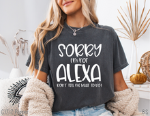 Load image into Gallery viewer, Sorry I&#39;m Not Alexa Don&#39;t Tell Me What To Do #A76
