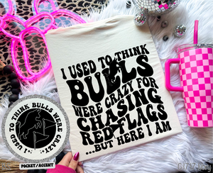 Use To Think Bulls Were Crazy #BS8397