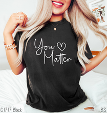 Load image into Gallery viewer, Heart You Matter With White Ink #BS5623
