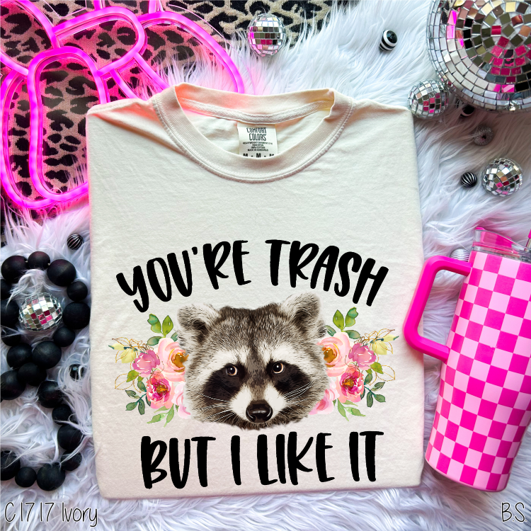 You're Trash But I Like It #BS1766