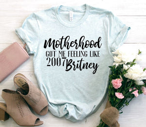 Motherhood Got Me Like 2007 Britney #BS634