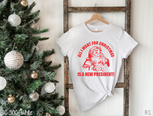 Load image into Gallery viewer, All I Want For Christmas Is A New President #BS2462
