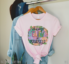 Load image into Gallery viewer, Always Believe In Yourself #BS2684
