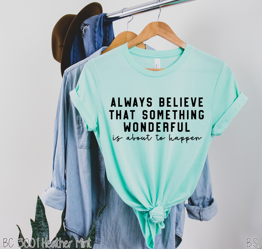 Always Believe Something Wonderful #BS1430